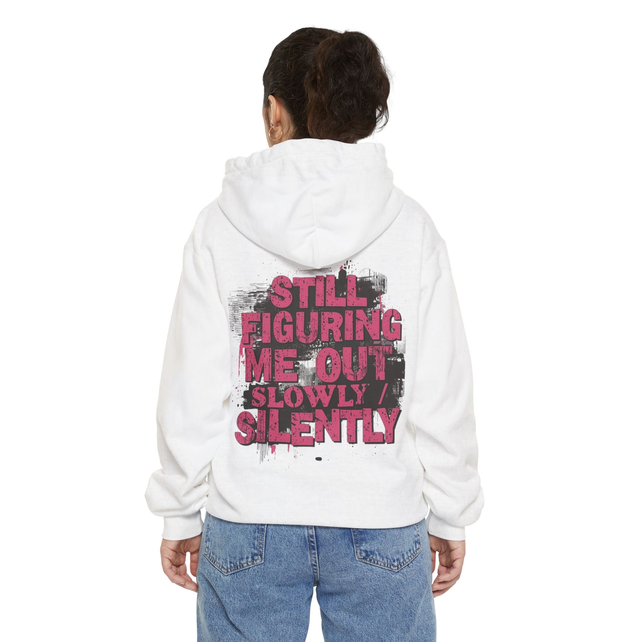 Hoodie — "Still Figuring Me Out Slowly, Silently" Graphic Pullover