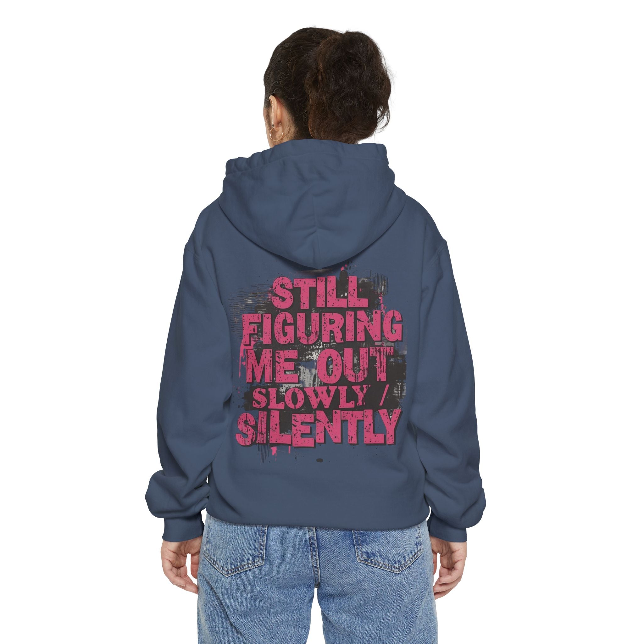 Hoodie — "Still Figuring Me Out Slowly, Silently" Graphic Pullover