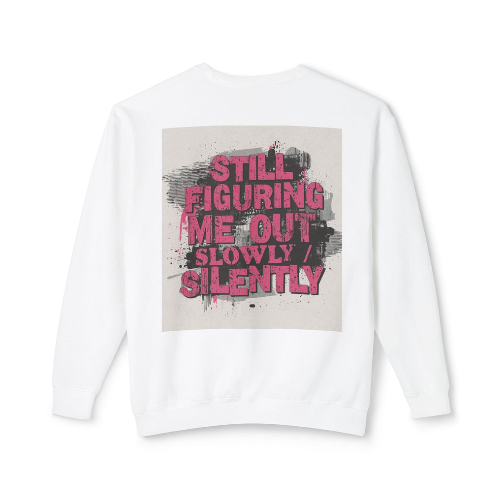Crewneck Sweatshirt — "Low Social" Minimal Front, "Still Figuring Me Out Slowly/Silently" Graphic Back