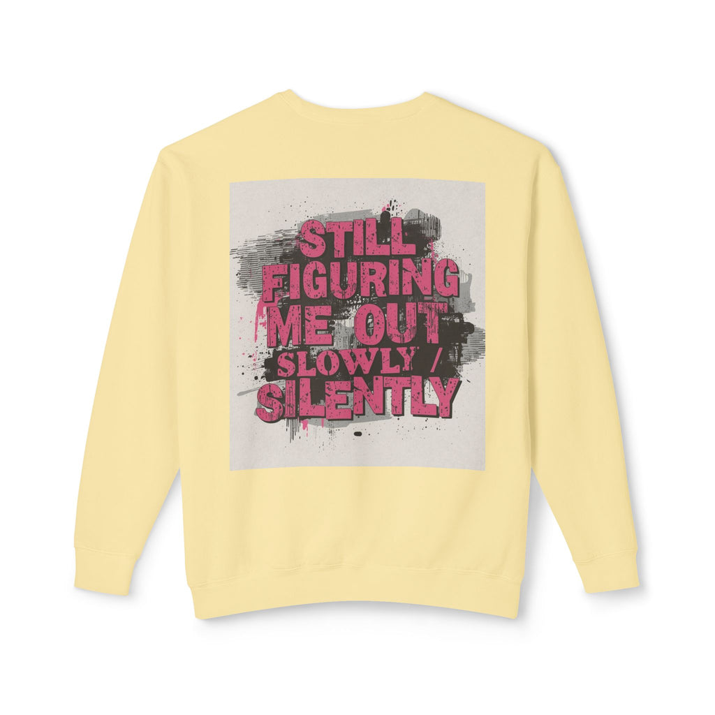 Crewneck Sweatshirt — "Low Social" Minimal Front, "Still Figuring Me Out Slowly/Silently" Graphic Back