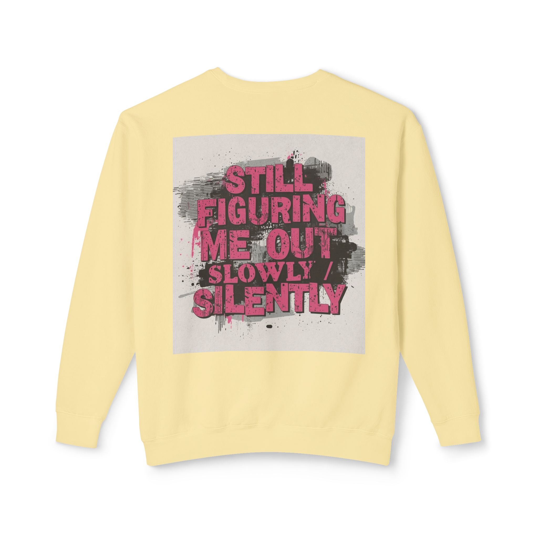 Crewneck Sweatshirt — "Low Social" Minimal Front, "Still Figuring Me Out Slowly/Silently" Graphic Back