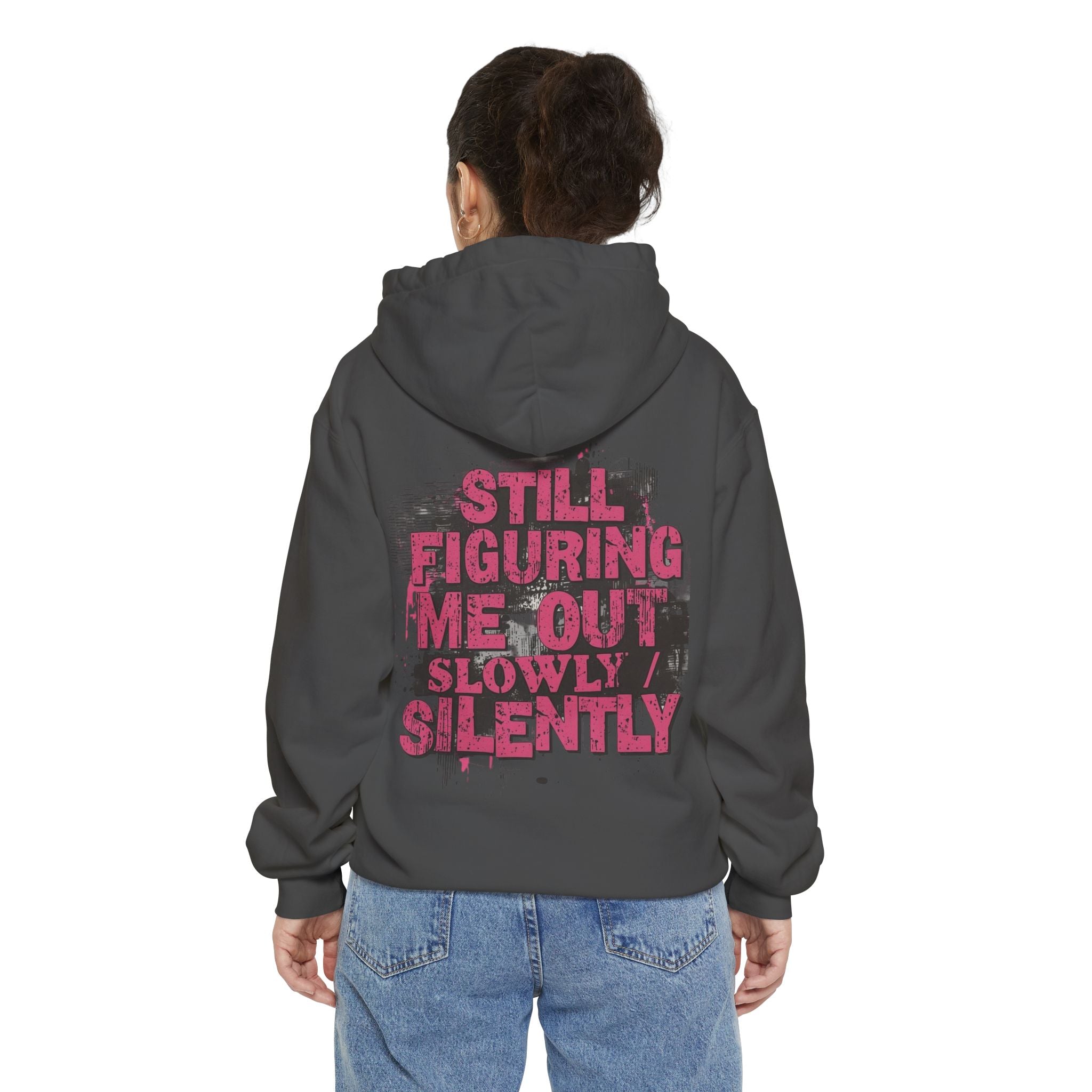 Hoodie — "Still Figuring Me Out Slowly, Silently" Graphic Pullover