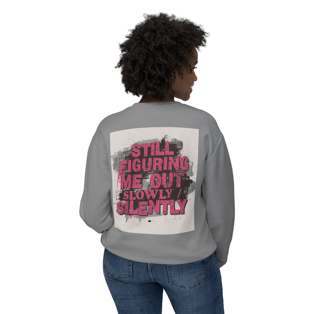 Crewneck Sweatshirt — "Low Social" Minimal Front, "Still Figuring Me Out Slowly/Silently" Graphic Back