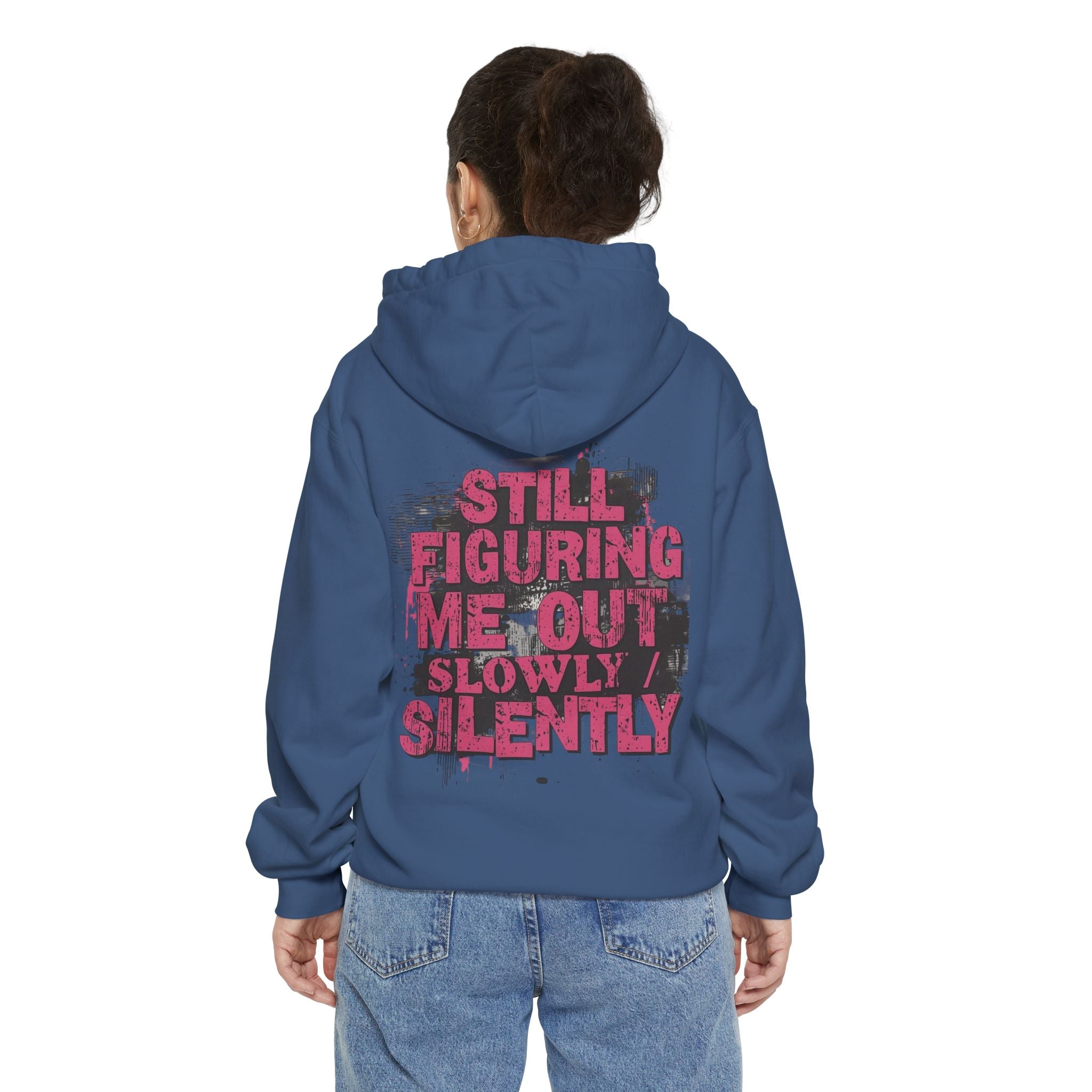 Hoodie — "Still Figuring Me Out Slowly, Silently" Graphic Pullover