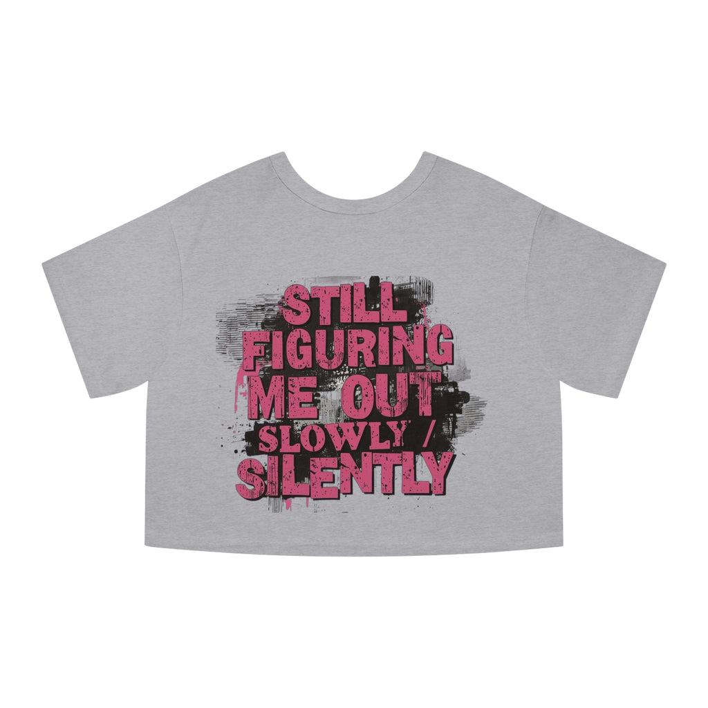 Cropped T-Shirt — "Low Social" Front & "Still Figuring Me Out Slowly / Silently" Pink Graphic