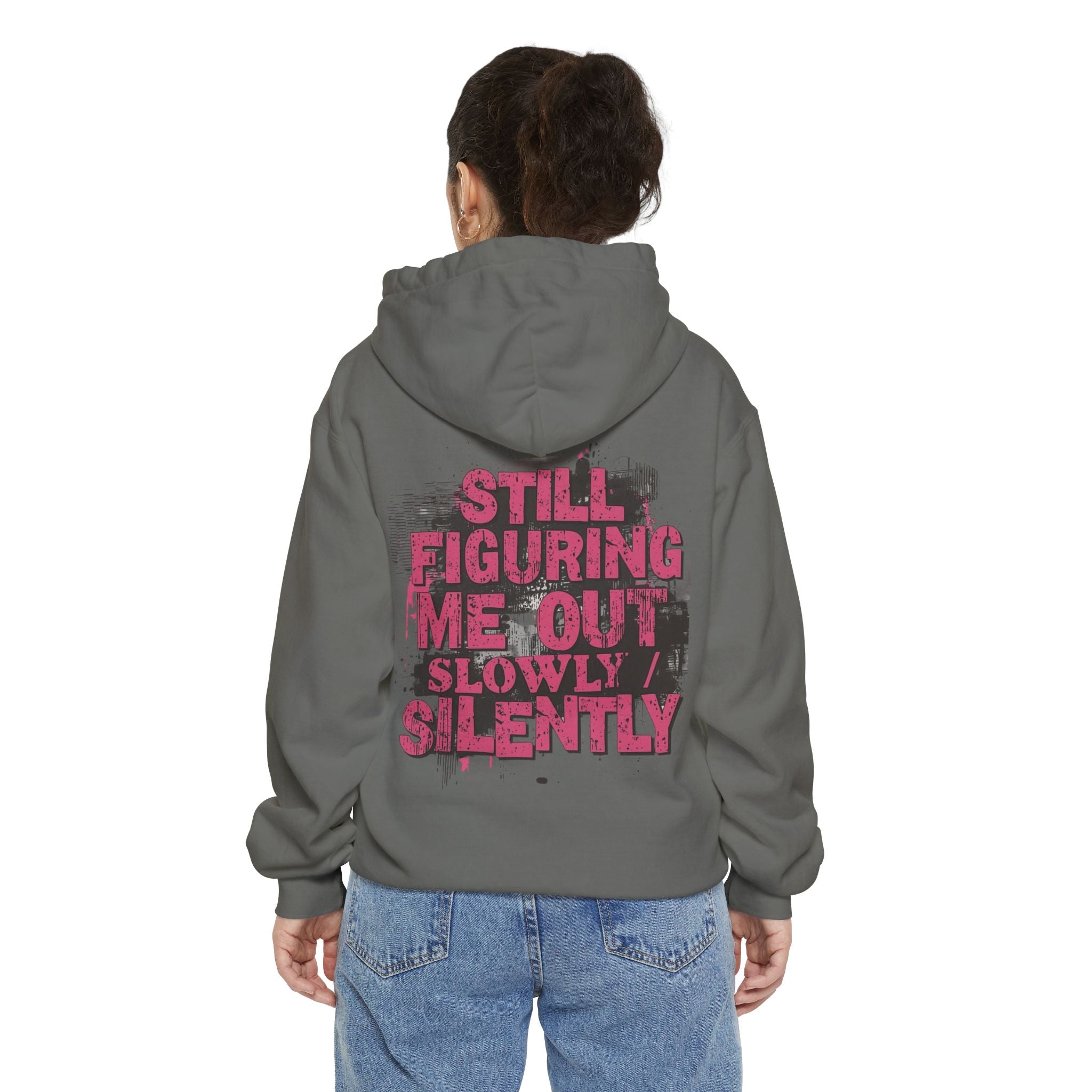 Hoodie — "Still Figuring Me Out Slowly, Silently" Graphic Pullover