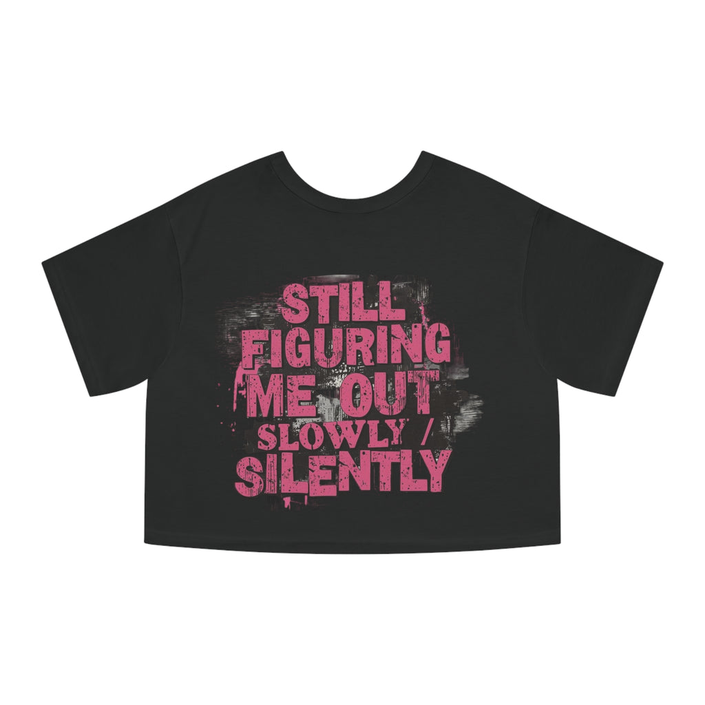 Cropped T-Shirt — "Low Social" Front & "Still Figuring Me Out Slowly / Silently" Pink Graphic