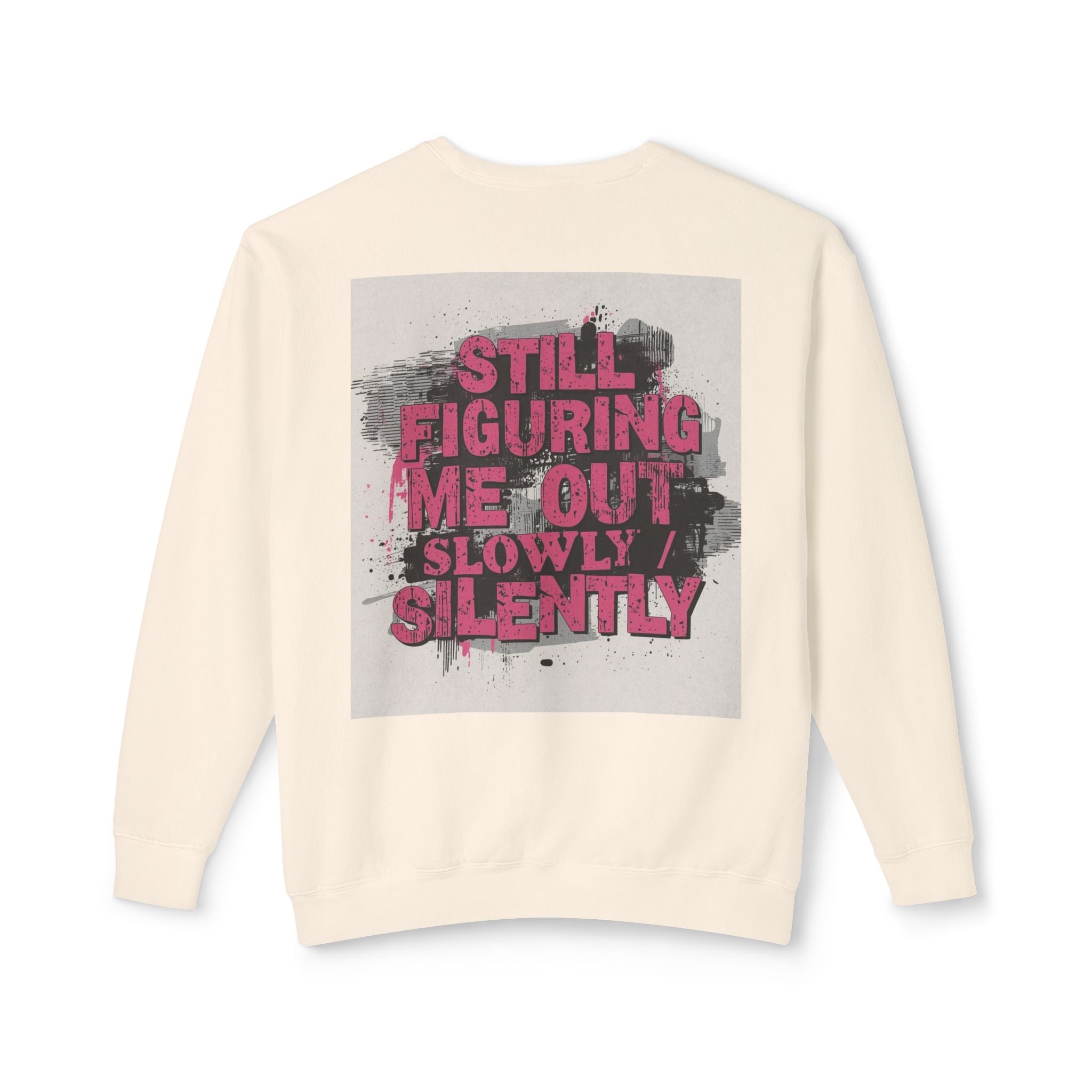 Crewneck Sweatshirt — "Low Social" Minimal Front, "Still Figuring Me Out Slowly/Silently" Graphic Back