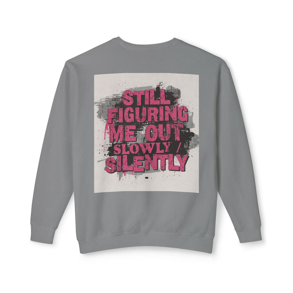 Crewneck Sweatshirt — "Low Social" Minimal Front, "Still Figuring Me Out Slowly/Silently" Graphic Back