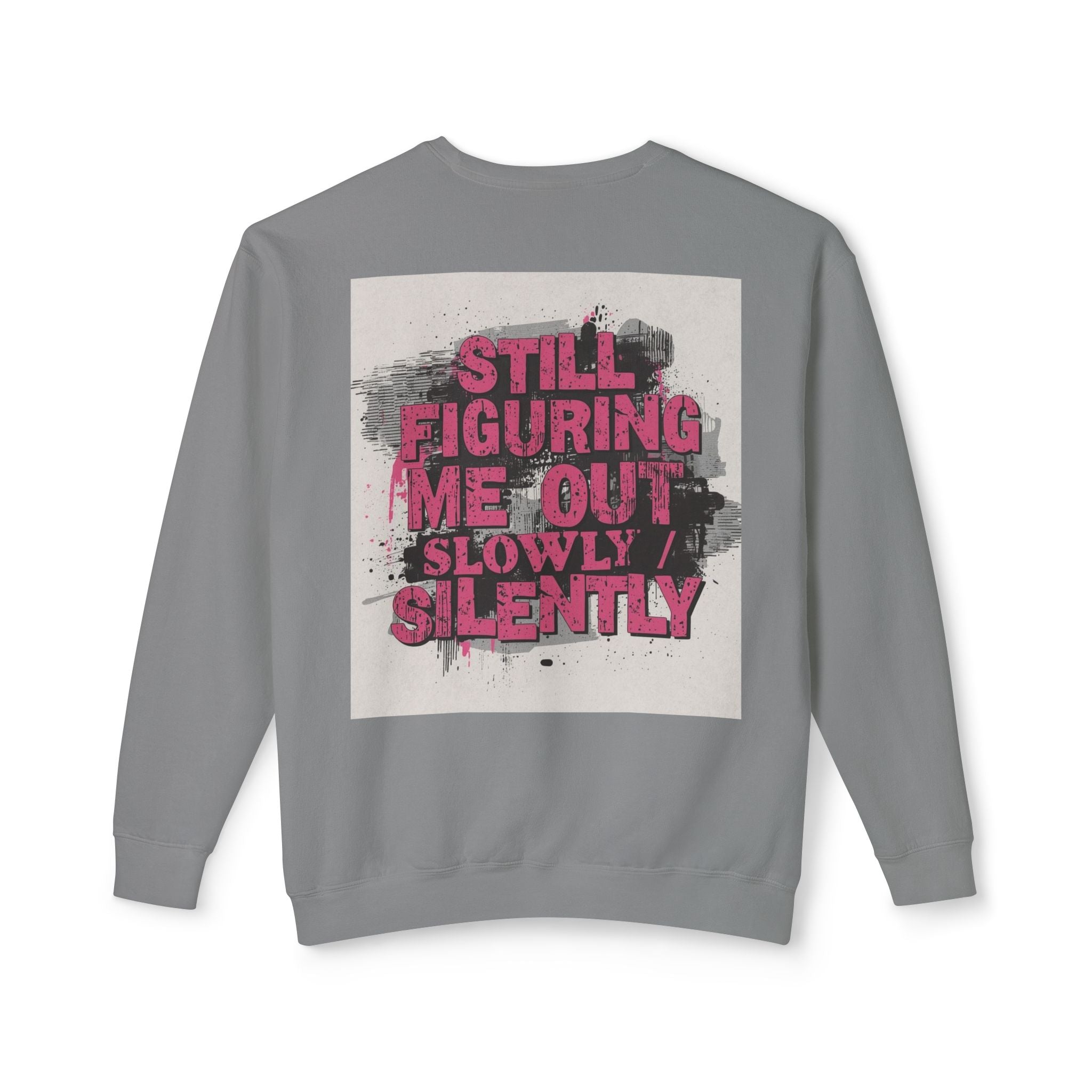 Crewneck Sweatshirt — "Low Social" Minimal Front, "Still Figuring Me Out Slowly/Silently" Graphic Back