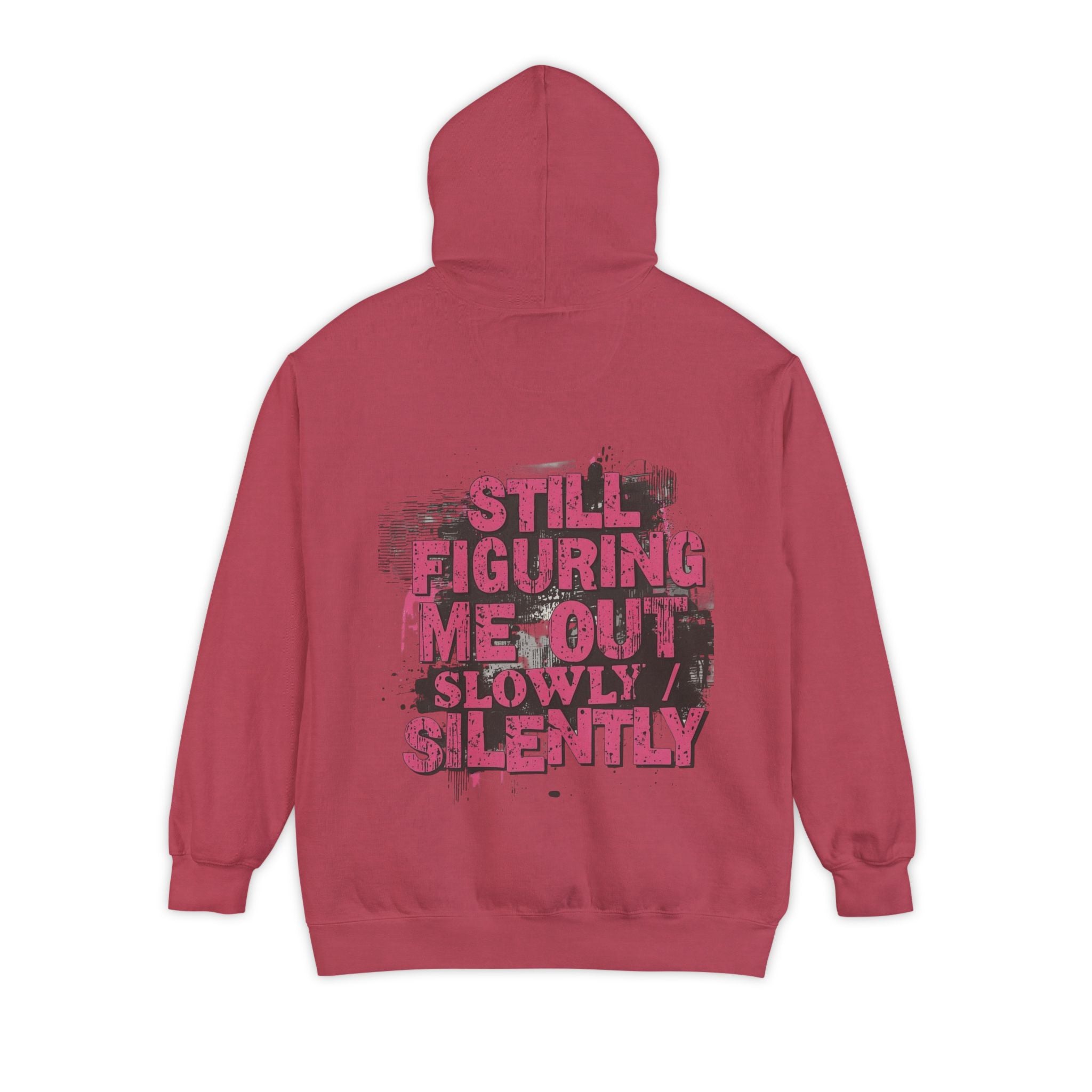 Hoodie — "Still Figuring Me Out Slowly, Silently" Graphic Pullover