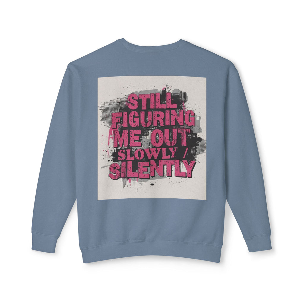 Crewneck Sweatshirt — "Low Social" Minimal Front, "Still Figuring Me Out Slowly/Silently" Graphic Back