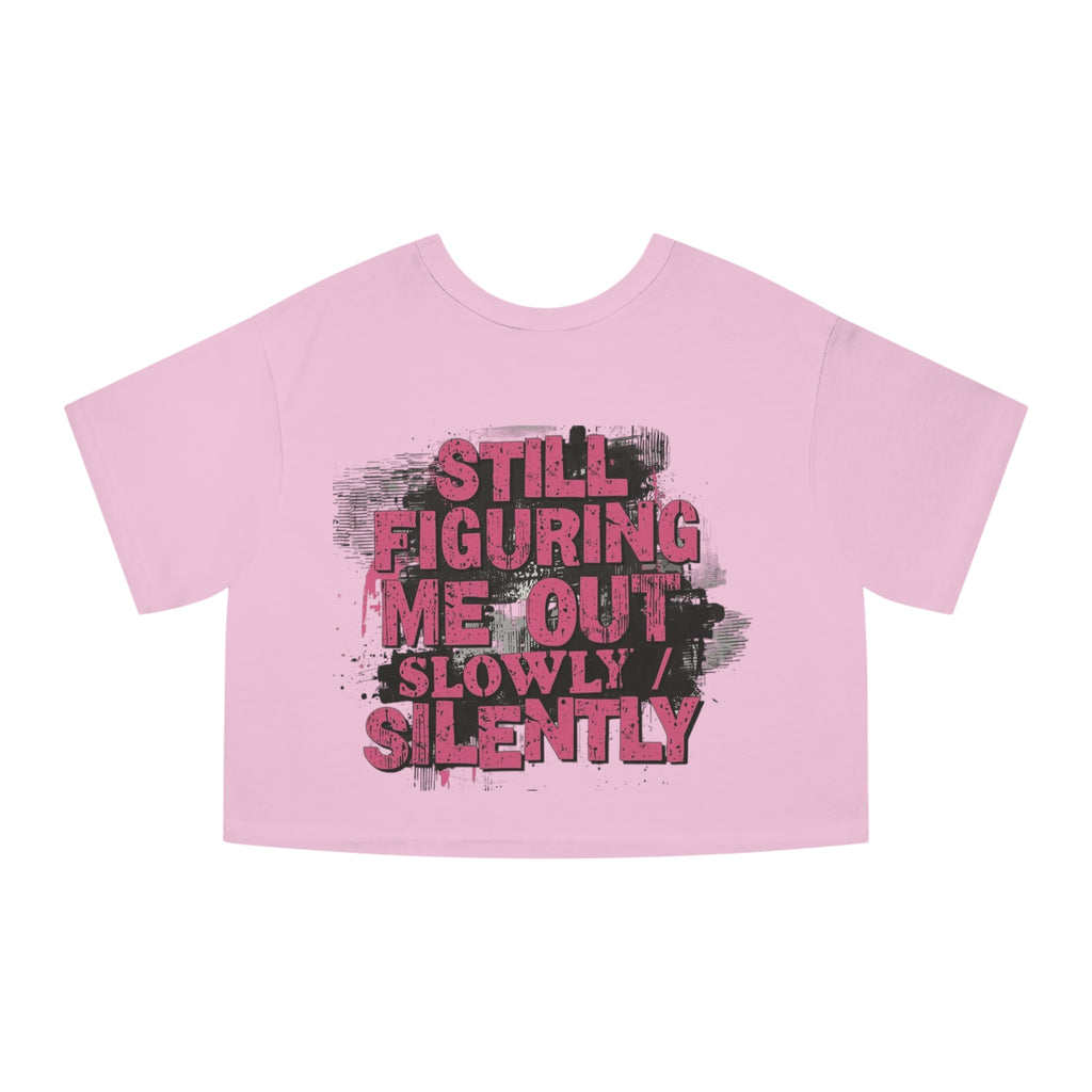 Cropped T-Shirt — "Low Social" Front & "Still Figuring Me Out Slowly / Silently" Pink Graphic