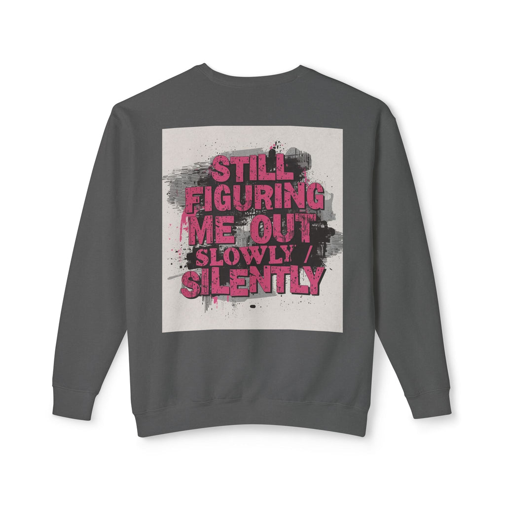 Crewneck Sweatshirt — "Low Social" Minimal Front, "Still Figuring Me Out Slowly/Silently" Graphic Back