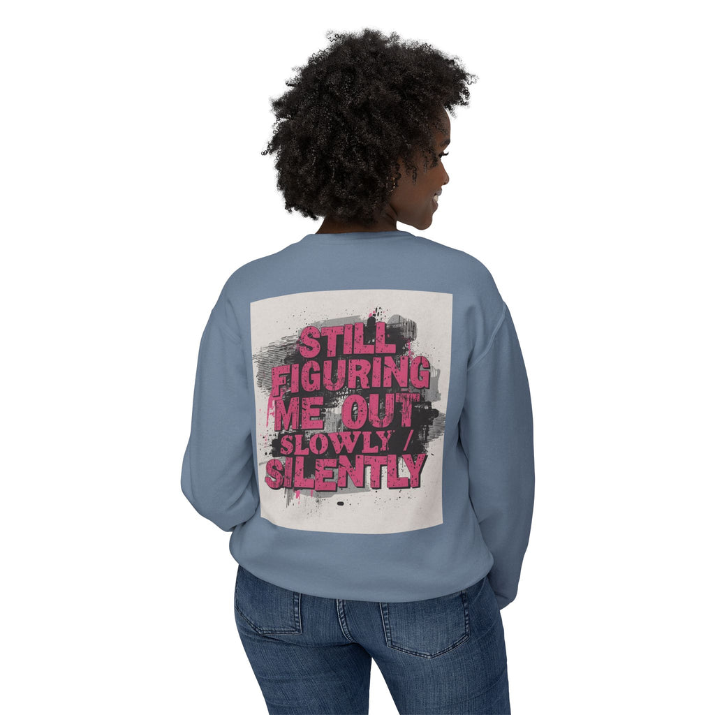 Crewneck Sweatshirt — "Low Social" Minimal Front, "Still Figuring Me Out Slowly/Silently" Graphic Back