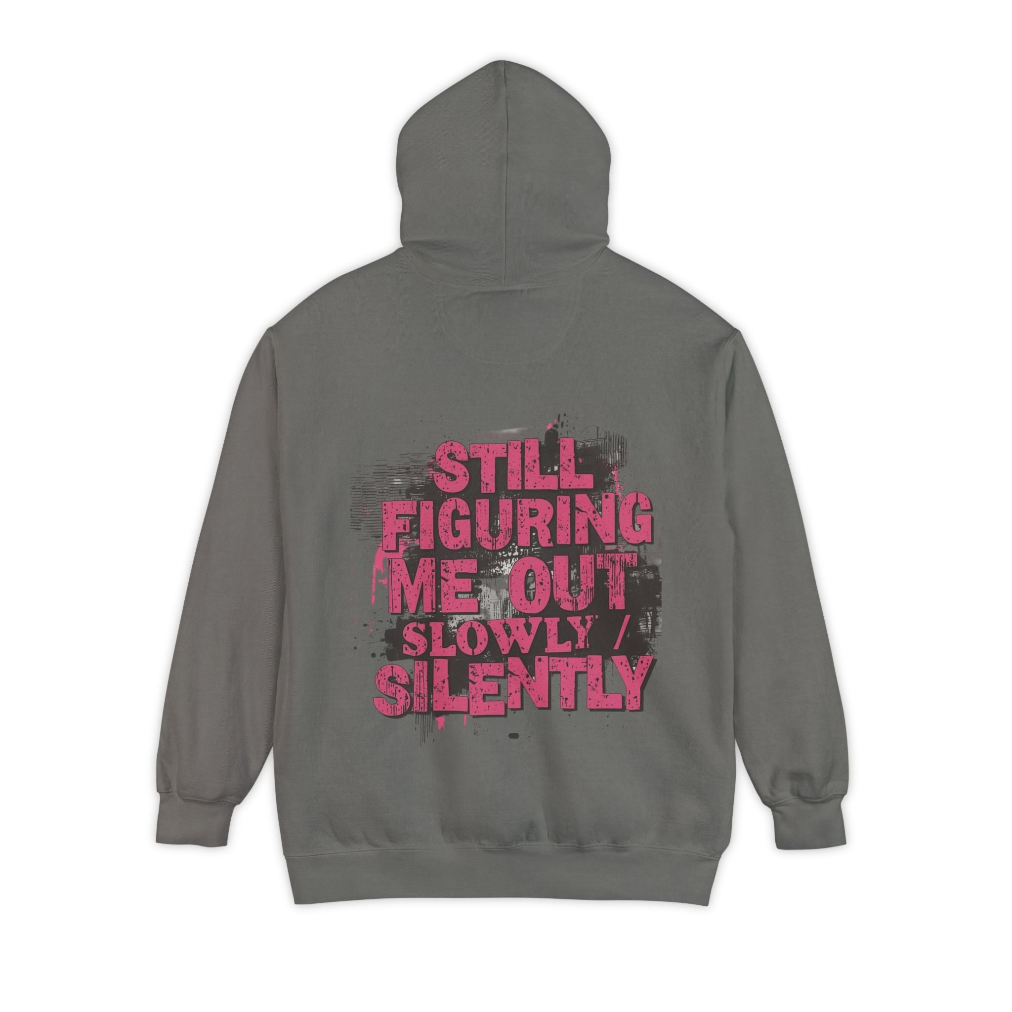 Hoodie — "Still Figuring Me Out Slowly, Silently" Graphic Pullover