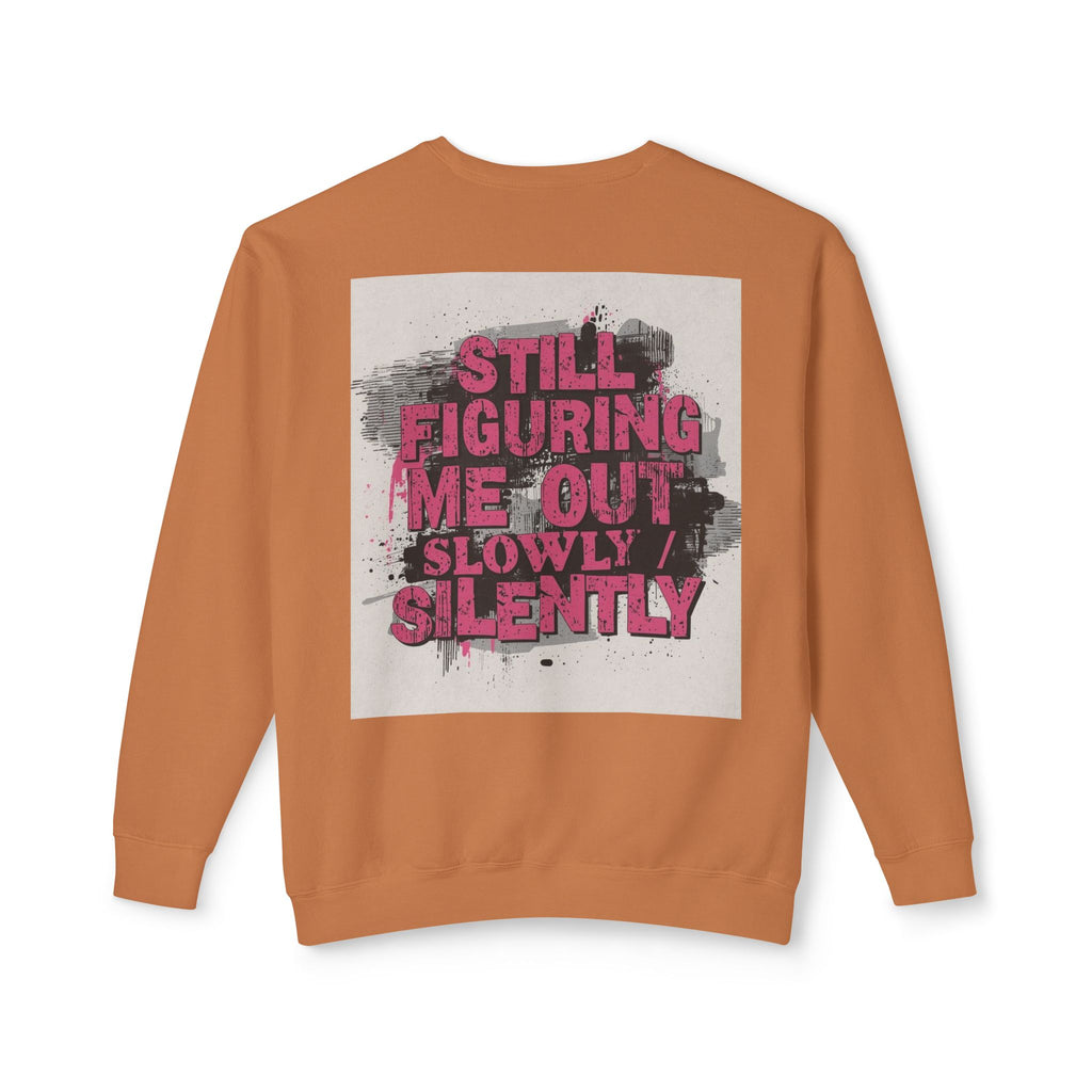 Crewneck Sweatshirt — "Low Social" Minimal Front, "Still Figuring Me Out Slowly/Silently" Graphic Back