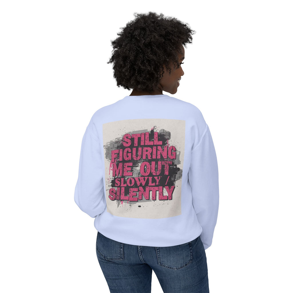 Crewneck Sweatshirt — "Low Social" Minimal Front, "Still Figuring Me Out Slowly/Silently" Graphic Back